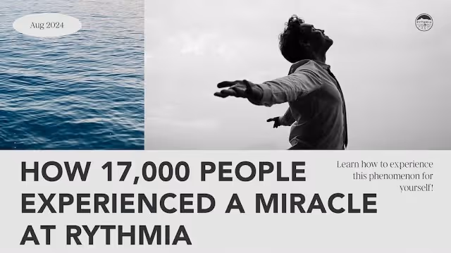 How 17,000 People Experienced a Miracle at Rythmia