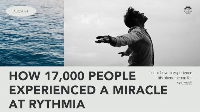 How 17,000 People Experienced a Miracle at Rythmia