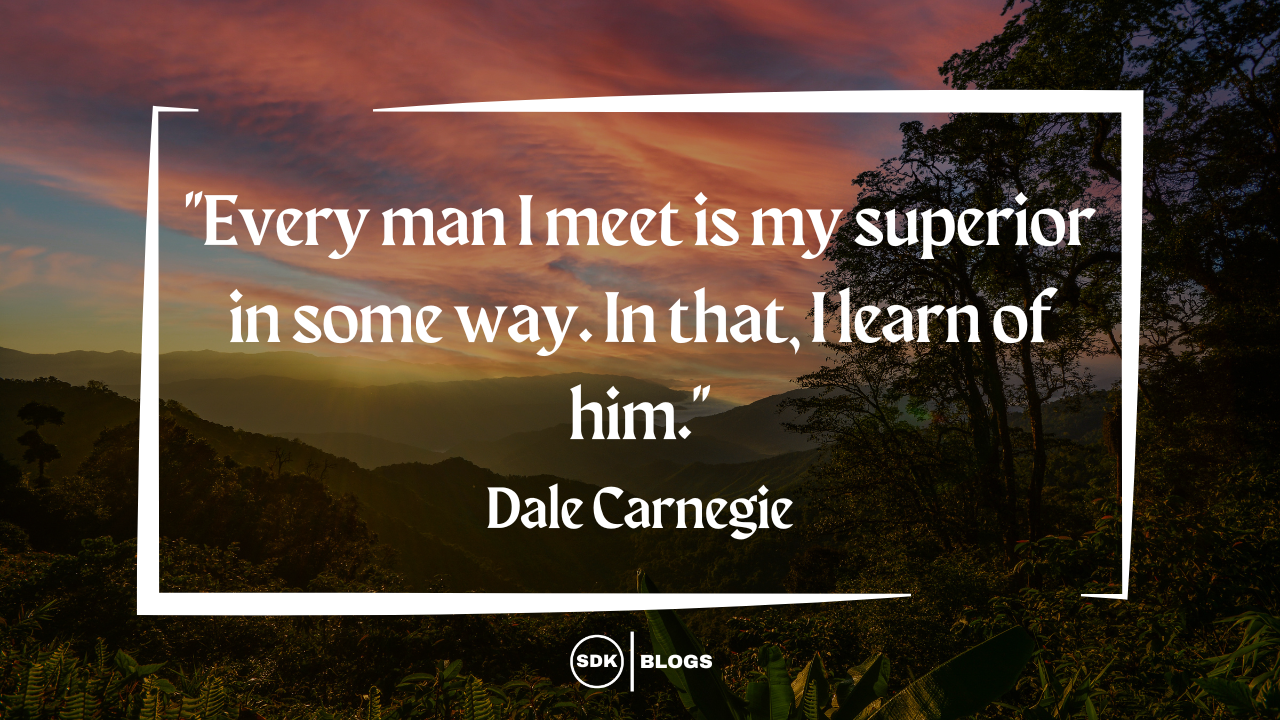 Every man I meet is my superior in some way. In that, I learn of him. Quote by Dale Carnegie