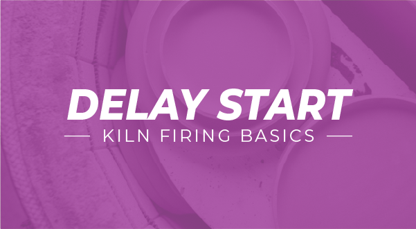 Make Kiln Firing Fit Your Schedule with Delay Start