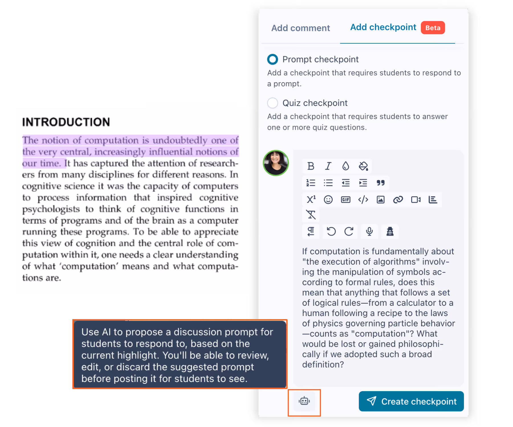 Instructors can add in discussion prompts or quiz prompts throughout an assignment to engage students further in their reading and video assignments.
