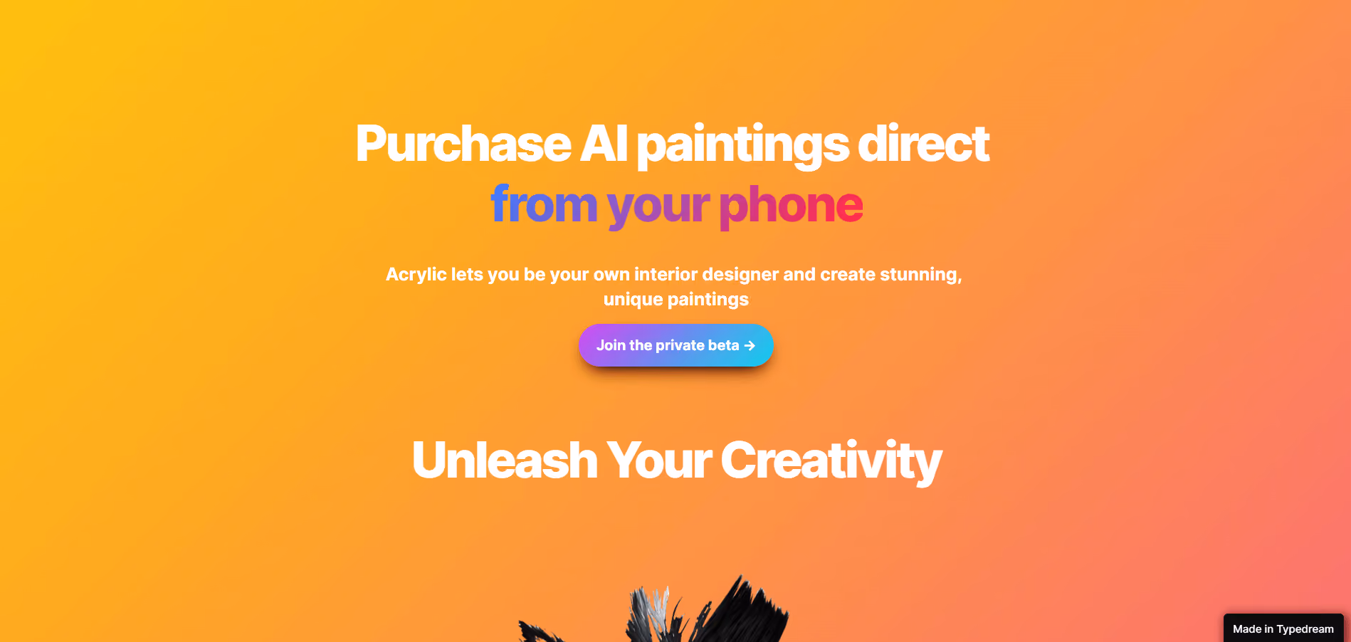 Acrylic, an AI-backed website developed on Typedream, lets users create and buy personalized paintings. It employs AI to help users craft unique artwork aligned with their style, previewable via augmented reality.