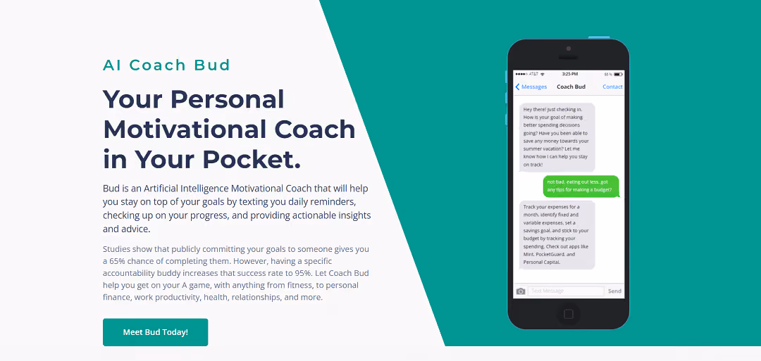 AI Coach Bud is a mobile app that delivers personalized motivational coaching through AI-generated text messages, aiding users in achieving their goals.