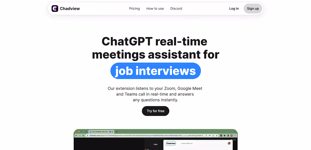 Chadview is an advanced AI assistant for technical job interviews, sales calls, and voice support. It works seamlessly with Zoom, Google Meet, and Teams, listening to conversations and instantly answering questions.