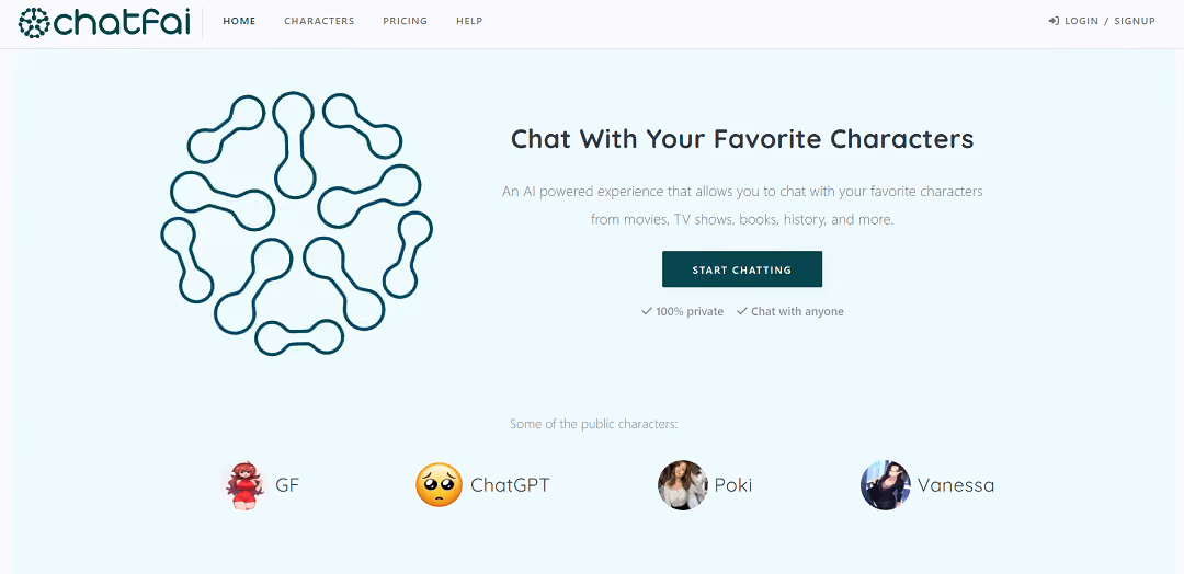 ChatFAI is an AI-powered chatbot platform that lets users have conversations with their favorite characters from movies, TV shows, books, and more.