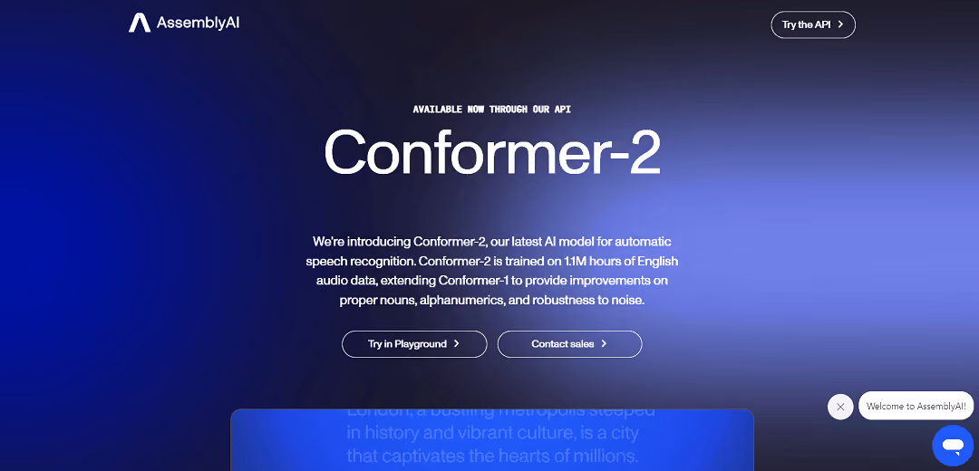 Conformer-2 is an advanced AI model for automatic speech recognition (ASR), trained on 1.1 million hours of English audio. It outperforms its predecessor, Conformer-1, with improved recognition of proper nouns, alphanumerics, and noise robustness.