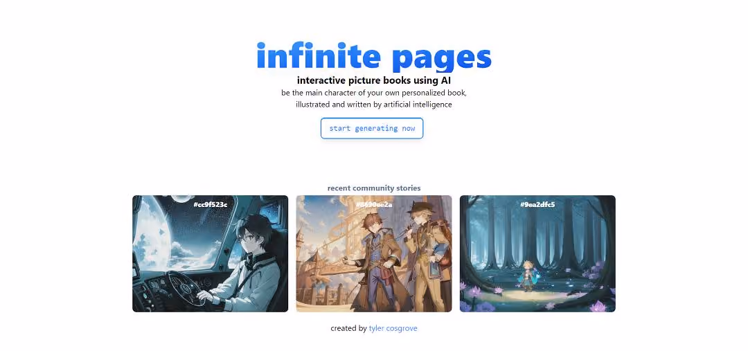 Infinite Pages is an AI tool creating personalized interactive picture books where users take on the lead role. Through an easy-to-use interface, the AI generates unique stories with chosen settings, characters, and plots.