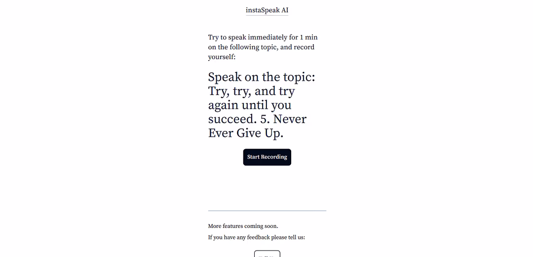 InstaSpeak AI is an innovative tool allowing users to speak spontaneously for one minute on a given topic and record themselves. The