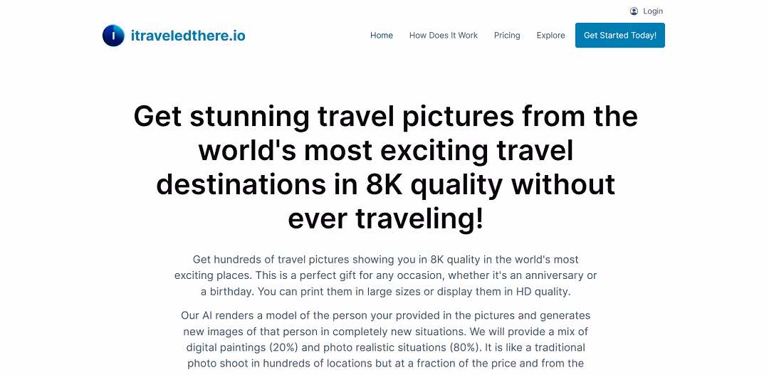 ITraveledThere.io is an AI-powered tool that generates travel pictures without the need for physical travel.
