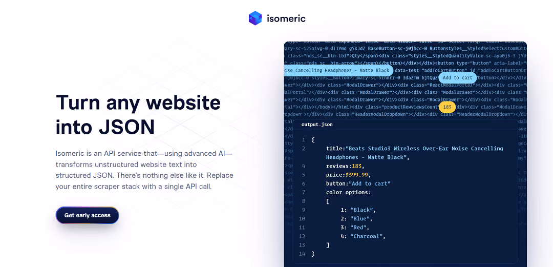 Isomeric offers an API powered by advanced AI to convert messy website text into structured JSON seamlessly. This transforms any website into easily manageable JSON data, eliminating the need for complex scraping setups.