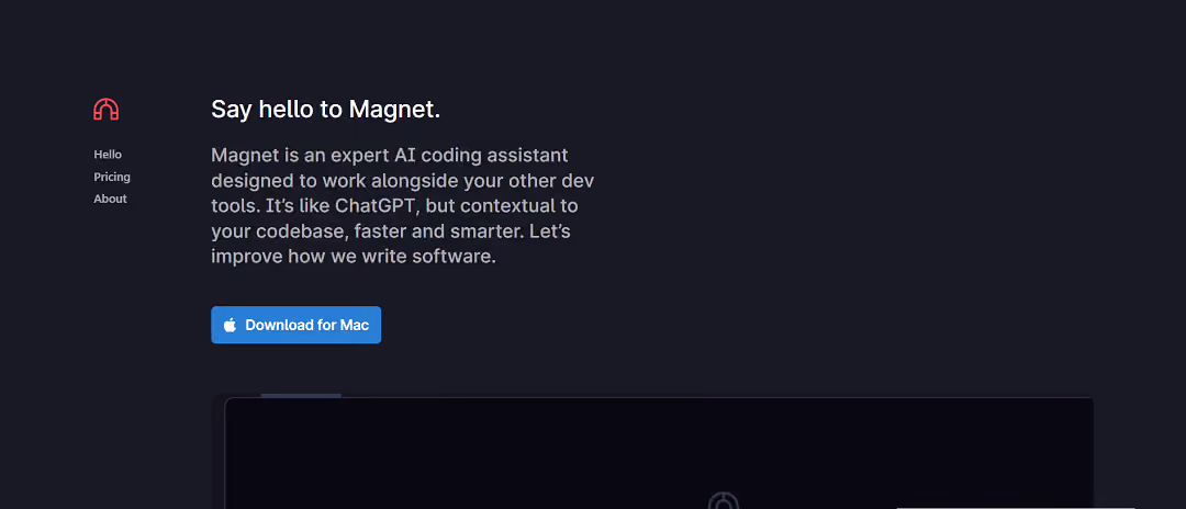 Magnet is an AI coding assistant that enhances and streamlines software development.
