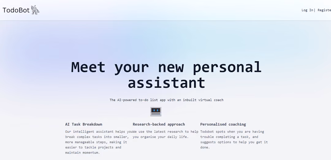 TodoBot is an AI-powered to-do list app that helps users manage tasks effectively. It employs a research-backed method to break complex tasks into smaller, manageable steps, ensuring focus and productivity.