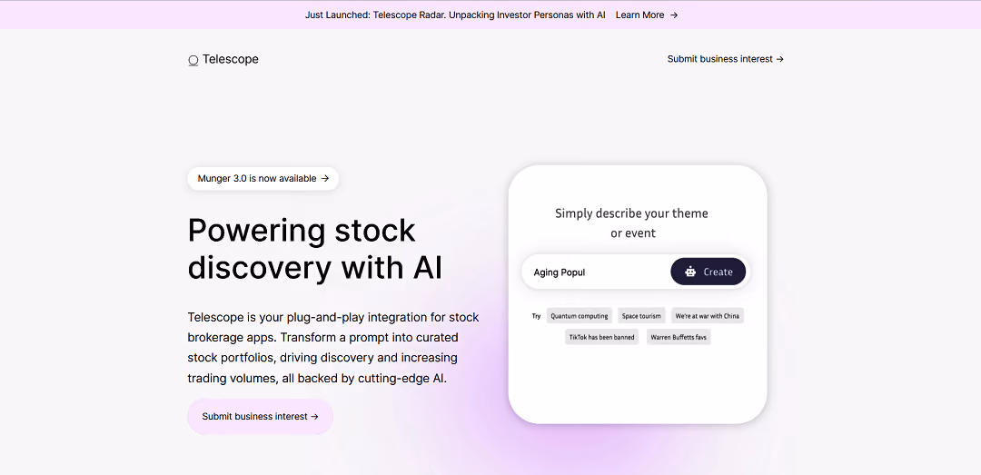 Telescope is a specialized AI tool designed exclusively for finance companies, geared towards simplifying the integration of advanced AI applications in the financial sector. It comes packed with an array of features, including portfolio creation, investment discovery, and generating insights. 
