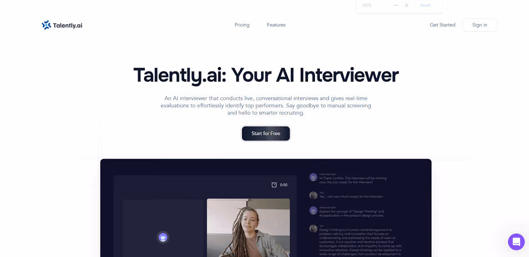Talently conducts live technical, cultural and coding interviews for any role. Just provide a job description, and Talently takes over the interview process. 