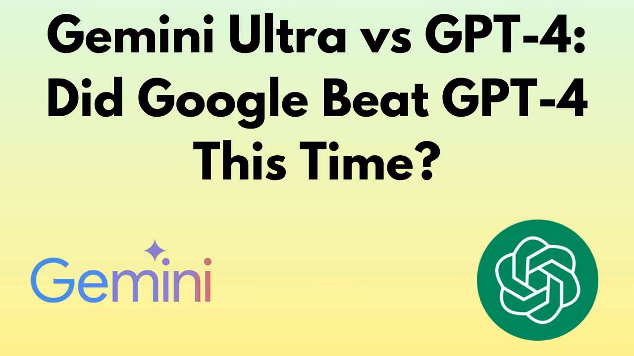 Gemini Ultra vs GPT-4