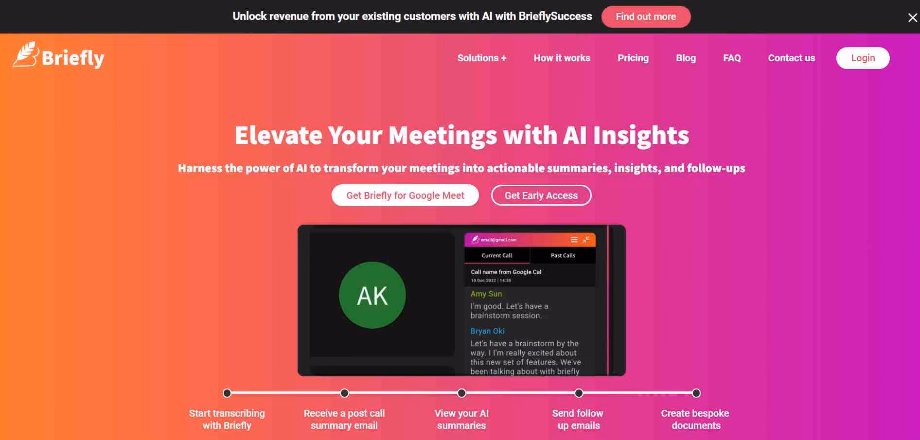 BrieflyAI is a transformative AI-powered platform designed to elevate meeting efficiency by automatically generating actionable summaries, insights, and follow-ups. 