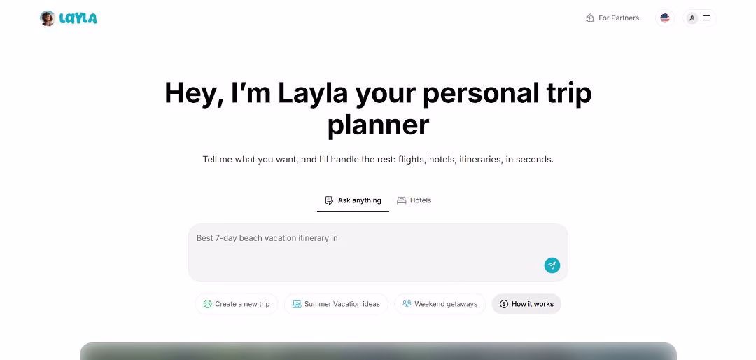 Layla AI is an intelligent travel assistant designed to make trip planning effortless and highly personalized. Instead of browsing dozens of websites or manually comparing options, users can simply chat with Layla to receive tailored travel suggestions.