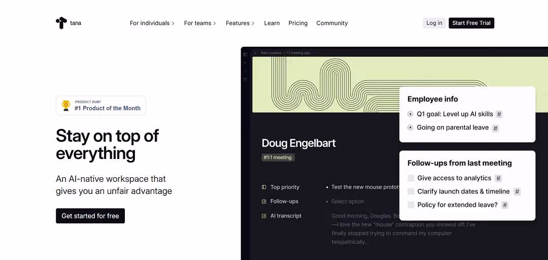 Tana is an AI-first workspace that rethinks note-taking by turning freeform thoughts into a structured, searchable productivity system where items behave like living objects rather than static text.