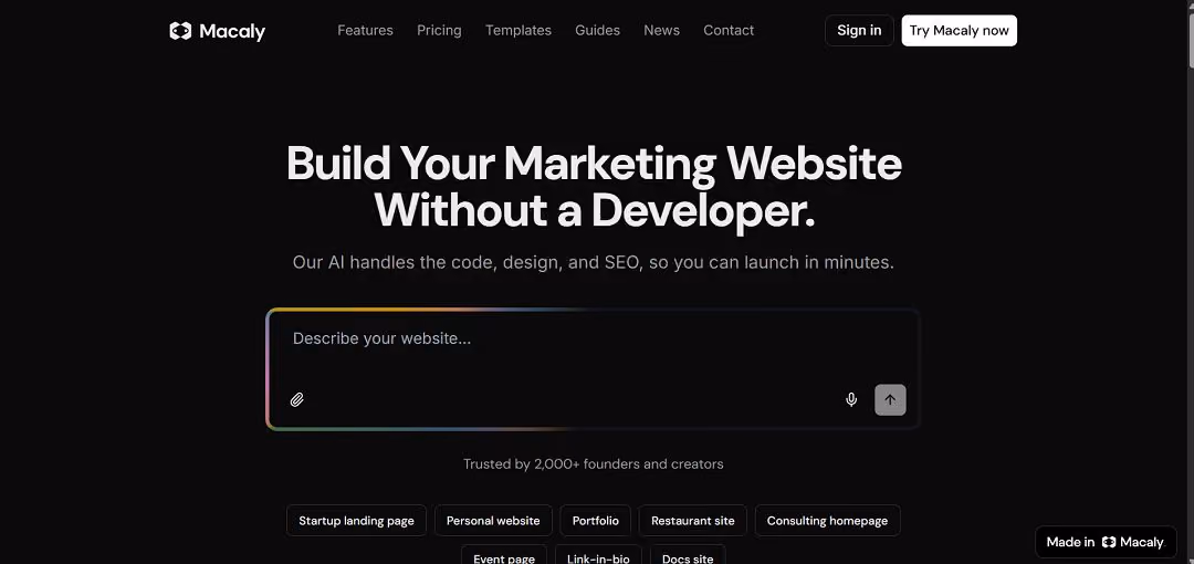 Macaly is an AI-powered website builder designed to help founders, creators, and small businesses build and launch websites quickly without needing coding or design expertise.