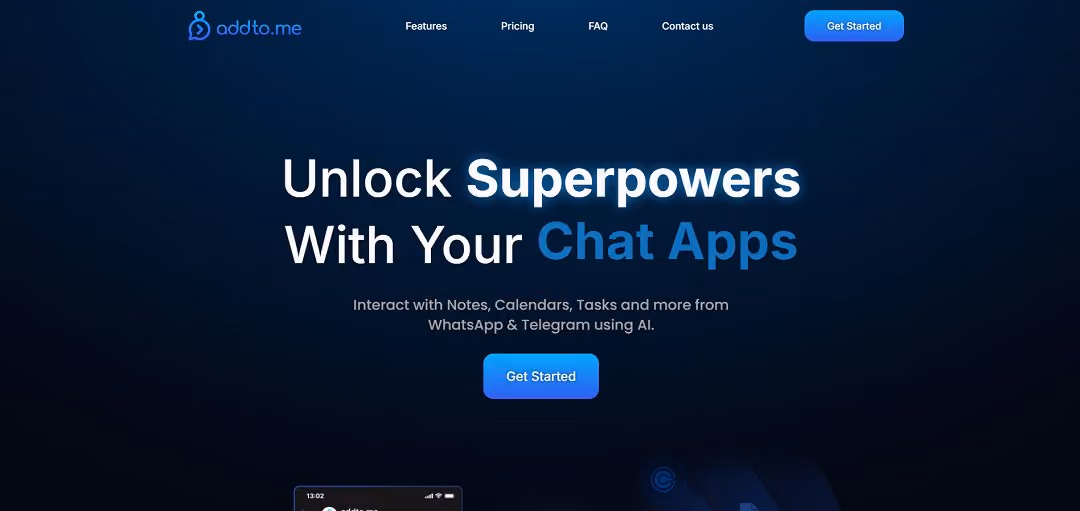 Addto.me is an AI-powered productivity assistant designed to simplify how users manage their daily tasks, notes, and schedules by integrating directly into popular chat platforms like WhatsApp and Telegram.