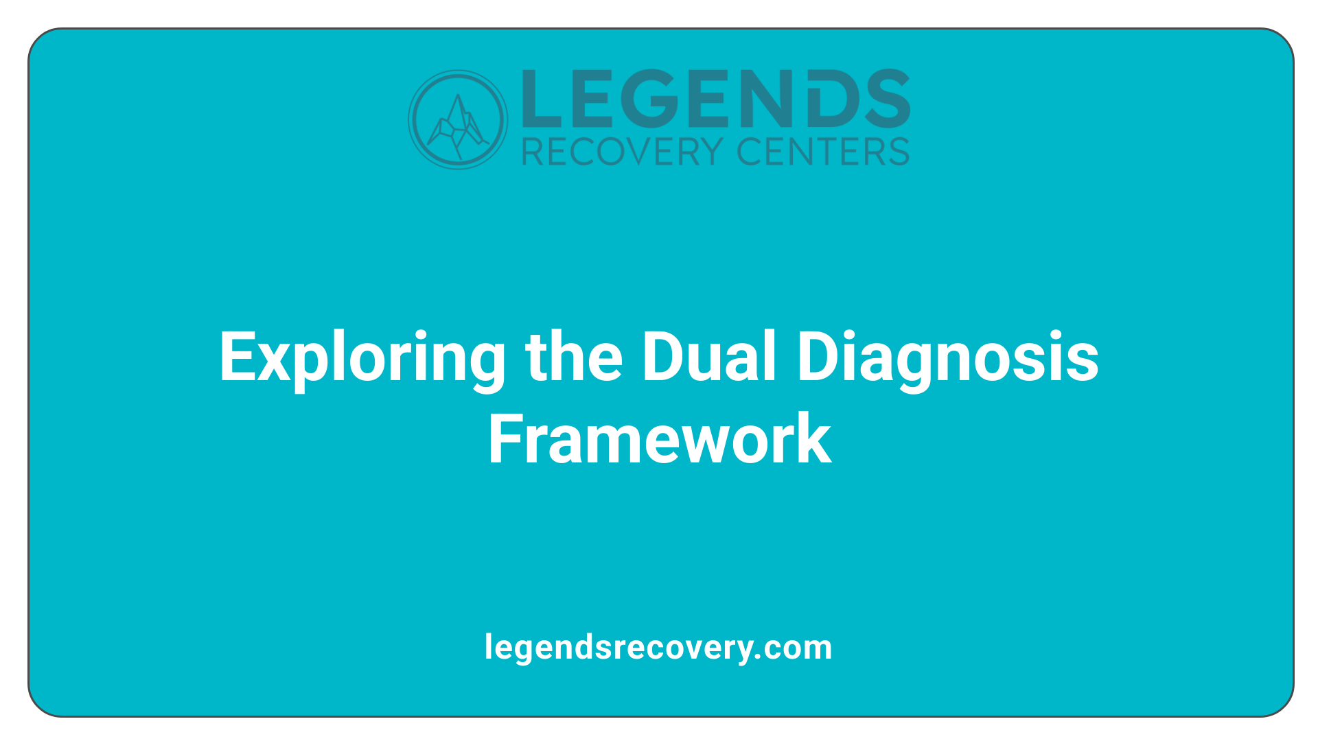 Exploring the Dual Diagnosis Framework