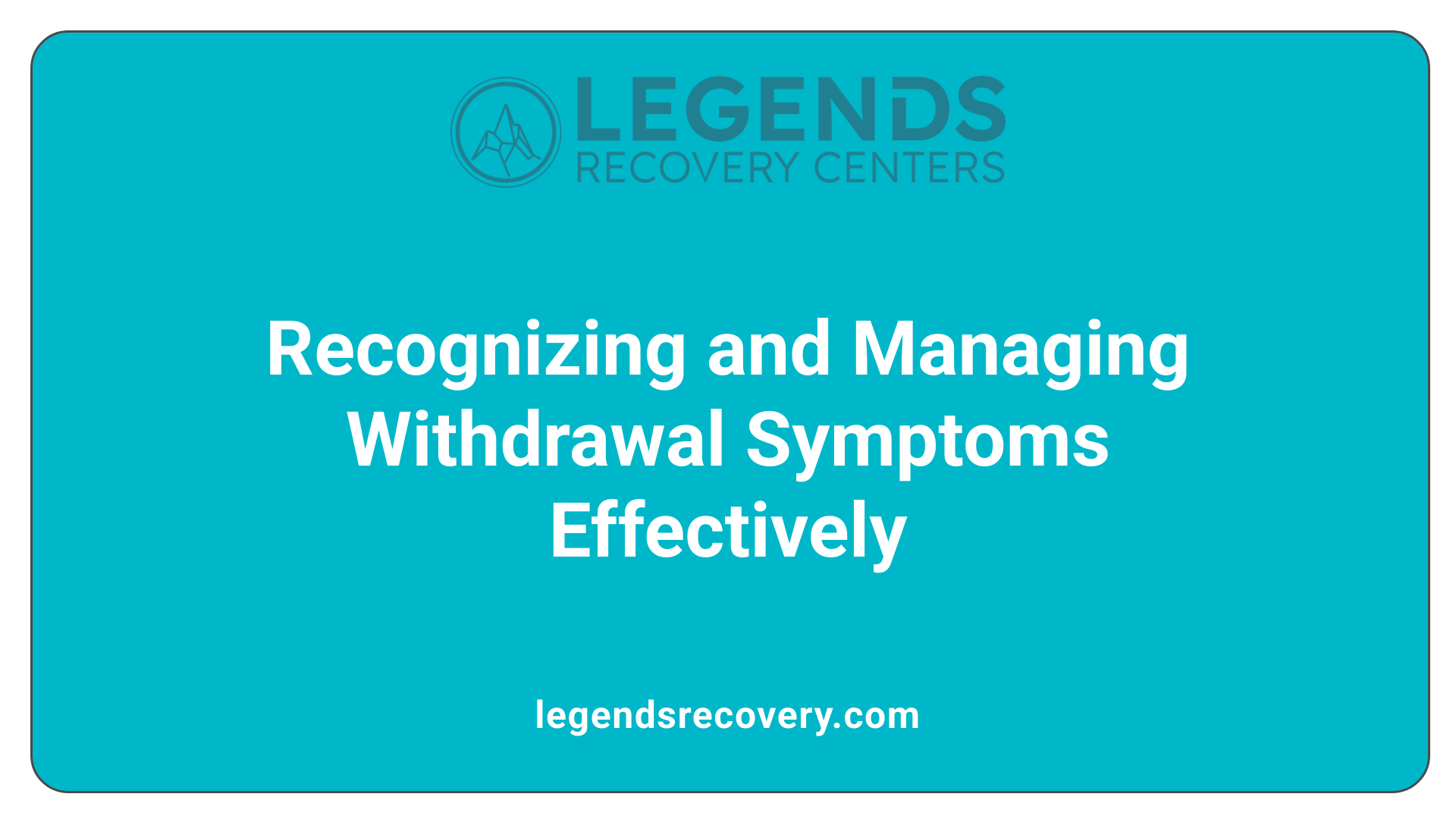 Recognizing and Managing Withdrawal Symptoms Effectively