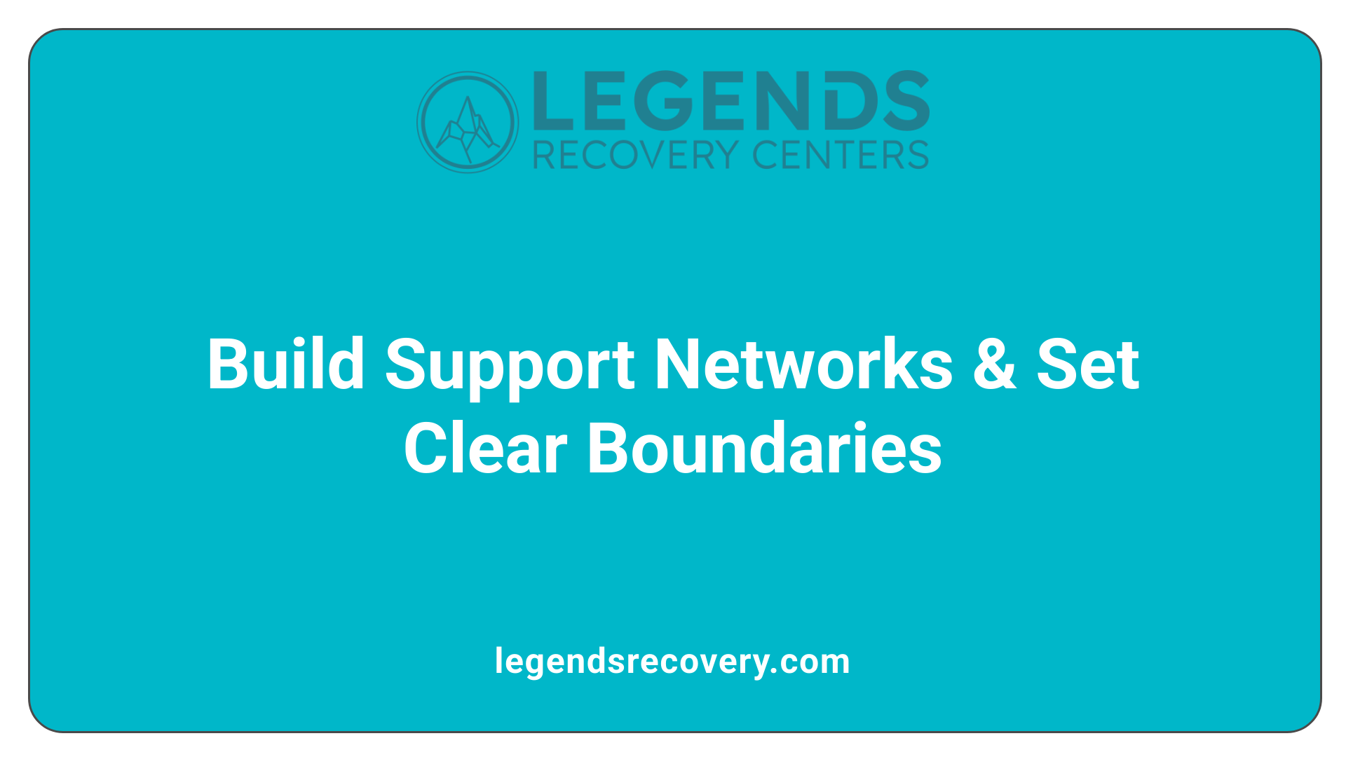 Build Support Networks &amp; Set Clear Boundaries