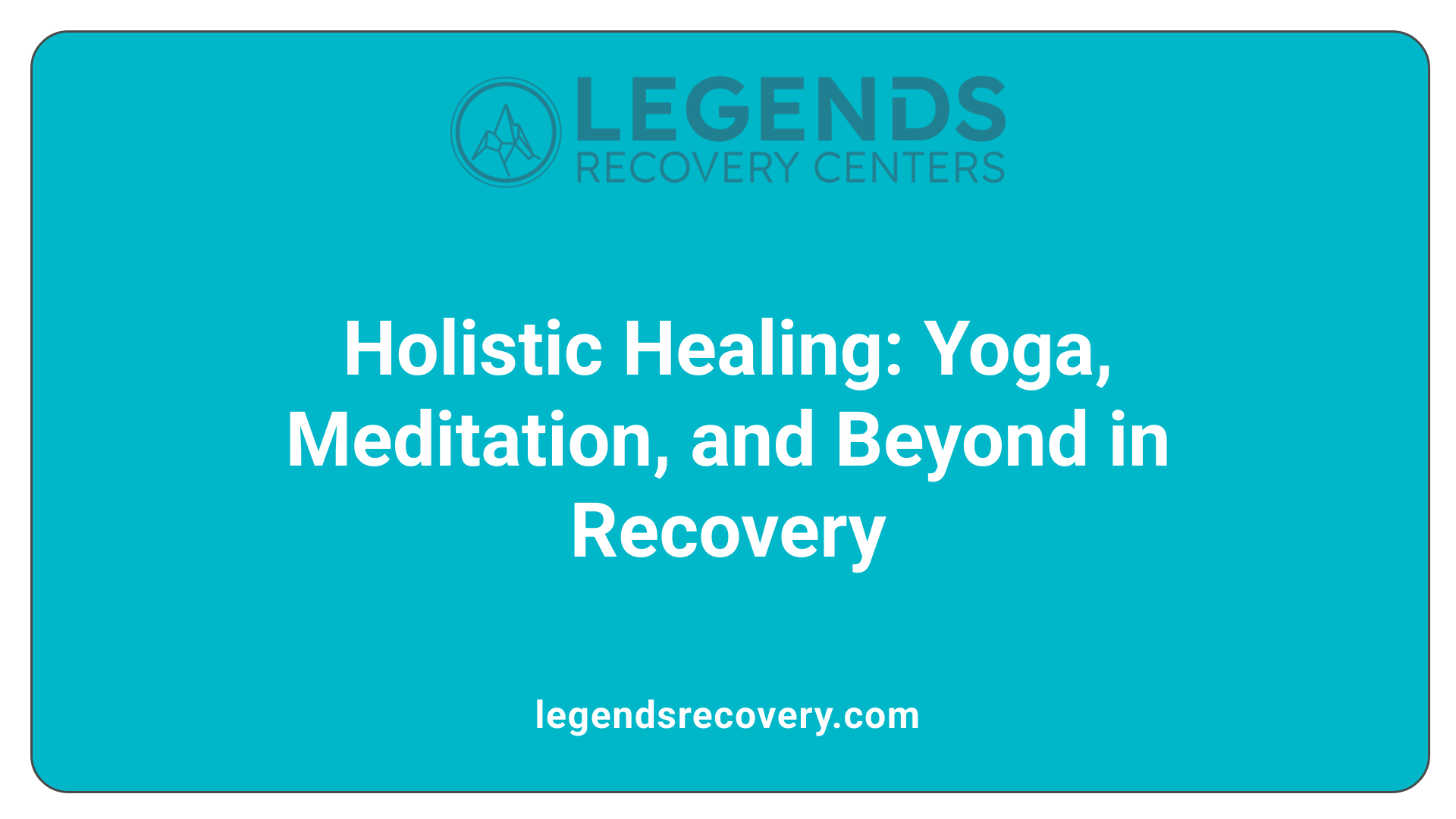 Holistic Healing: Yoga, Meditation, and Beyond in Recovery