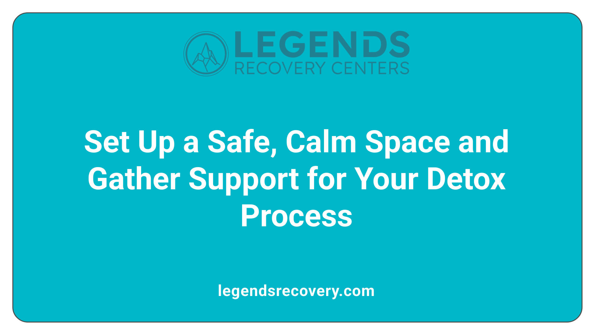 Set Up a Safe, Calm Space and Gather Support for Your Detox Process