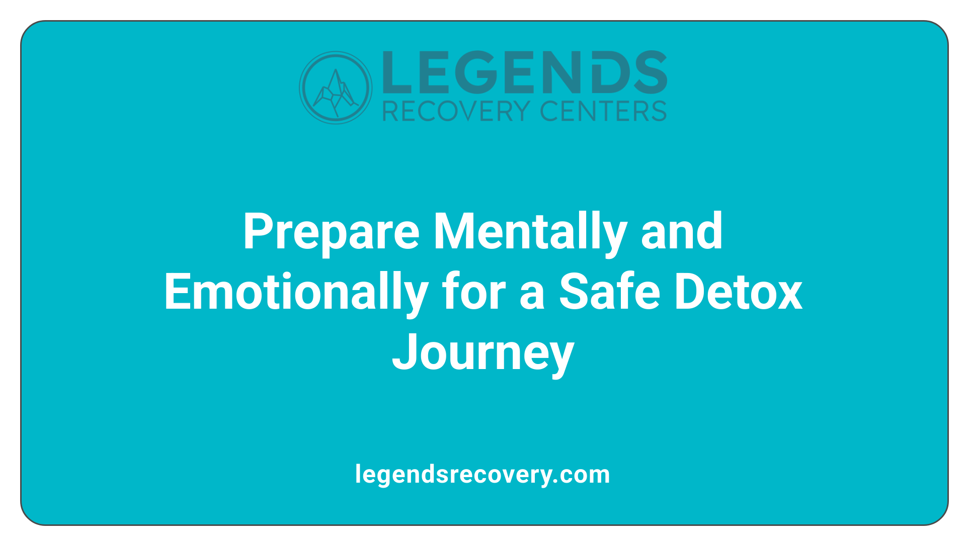 Prepare Mentally and Emotionally for a Safe Detox Journey