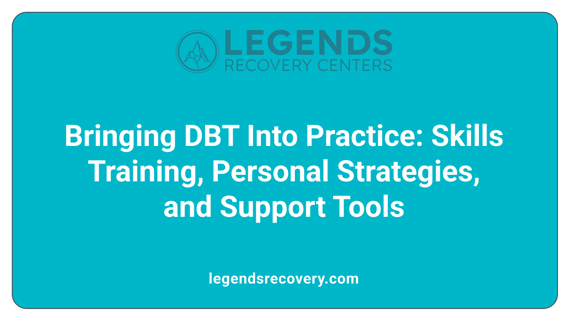 Bringing DBT Into Practice: Skills Training, Personal Strategies, and Support Tools