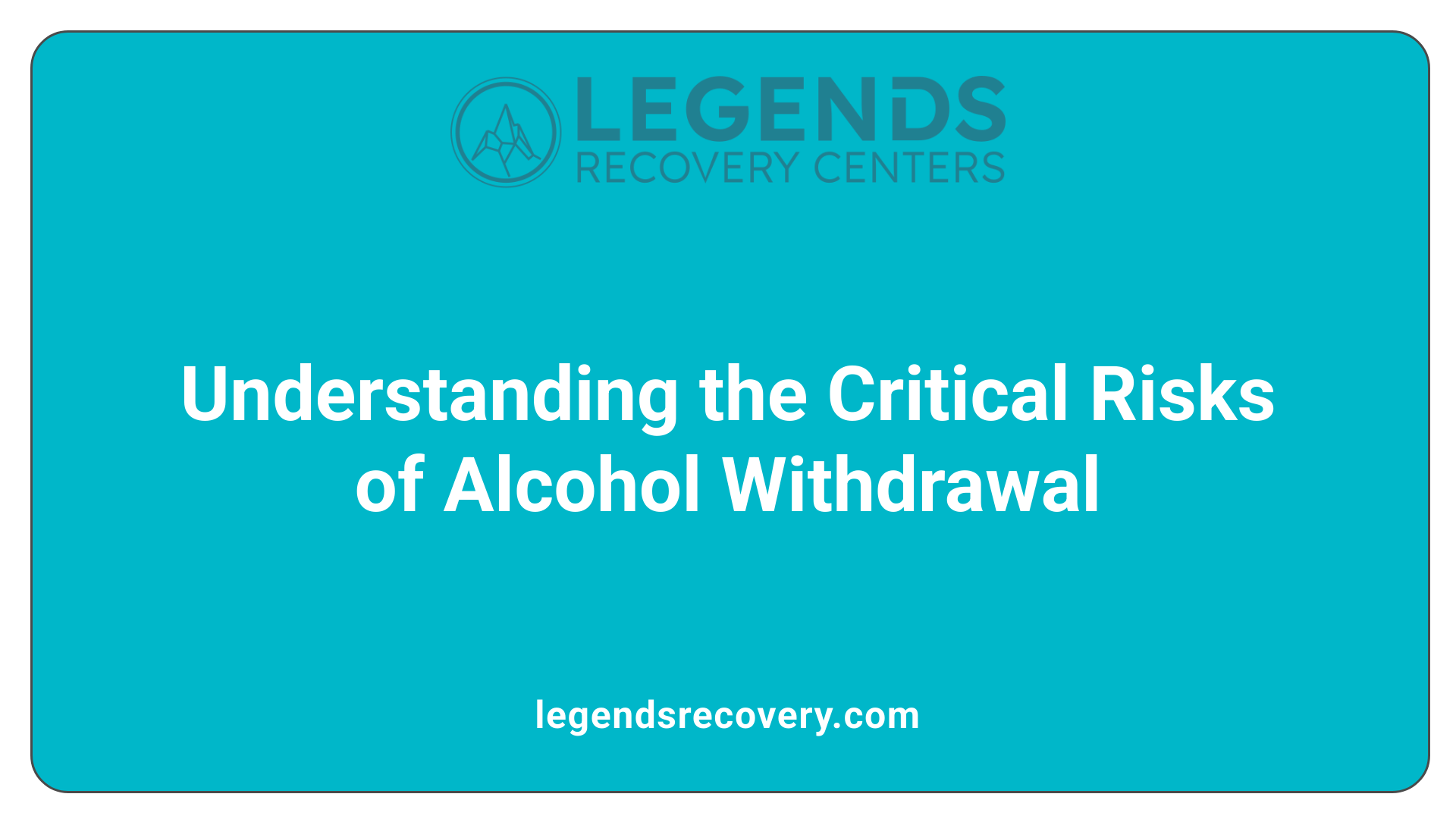 Understanding the Critical Risks of Alcohol Withdrawal