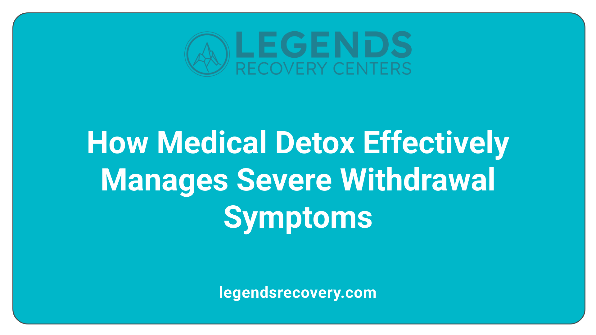How Medical Detox Effectively Manages Severe Withdrawal Symptoms
