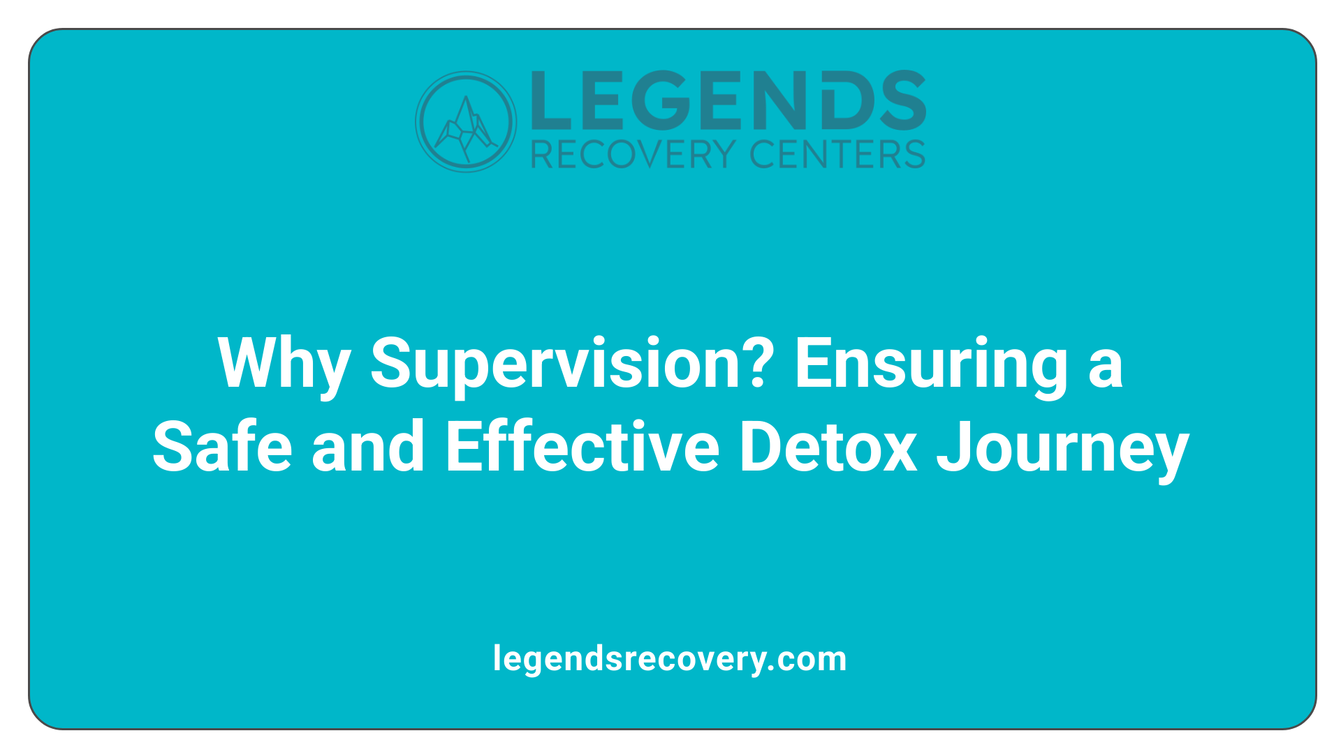 Why Supervision? Ensuring a Safe and Effective Detox Journey