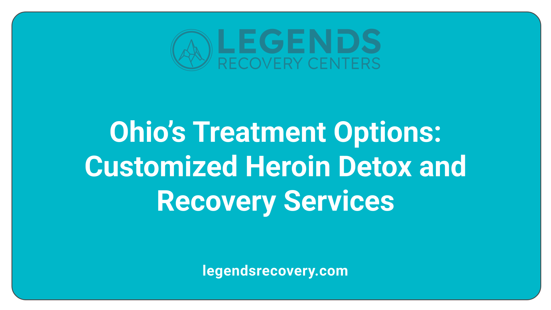 Ohio’s Treatment Options: Customized Heroin Detox and Recovery Services