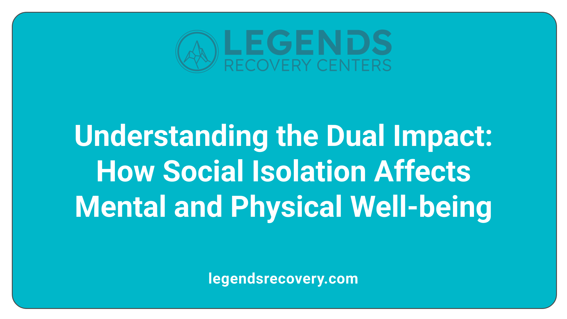 Understanding the Dual Impact: How Social Isolation Affects Mental and Physical Well-being