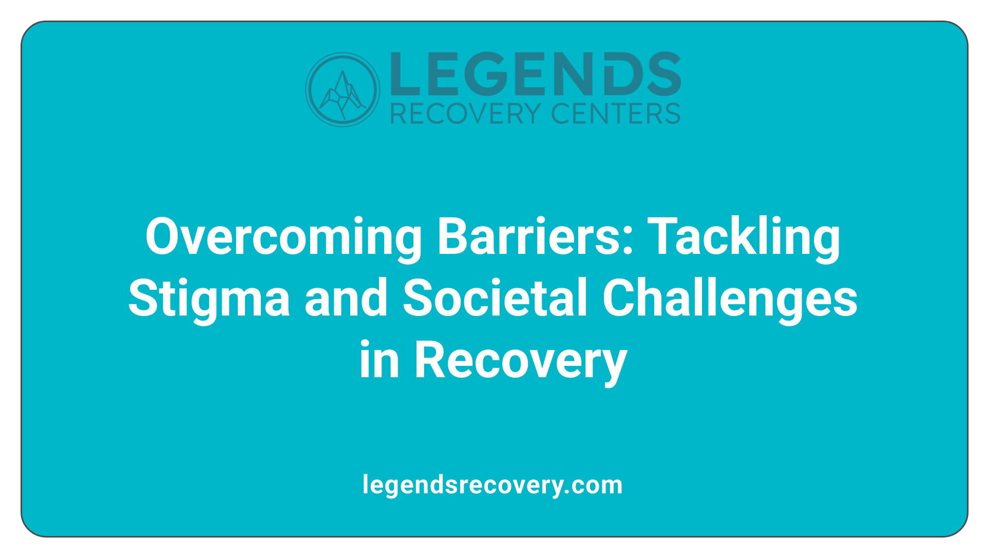 Overcoming Barriers: Tackling Stigma and Societal Challenges in Recovery