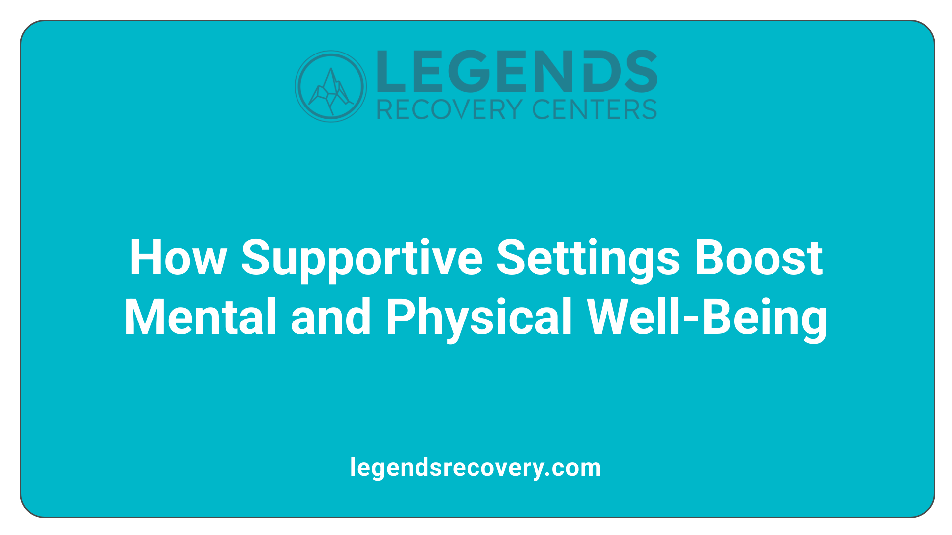 How Supportive Settings Boost Mental and Physical Well-Being