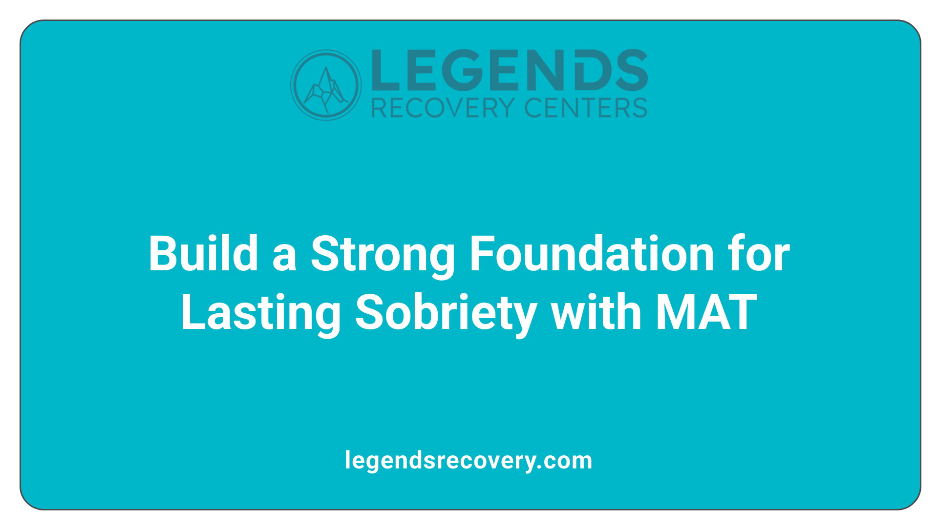 Build a Strong Foundation for Lasting Sobriety with MAT