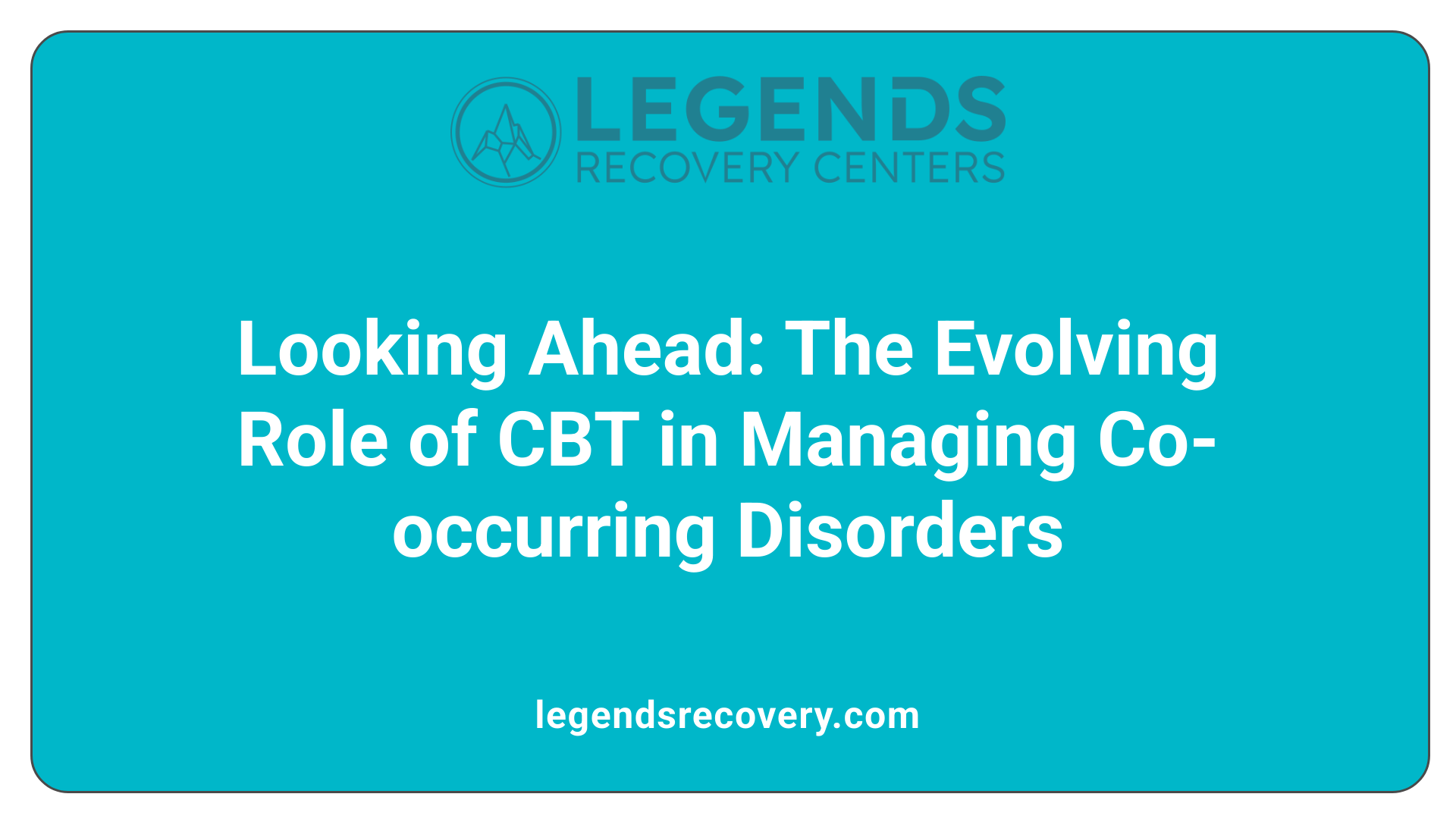 Looking Ahead: The Evolving Role of CBT in Managing Co-occurring Disorders