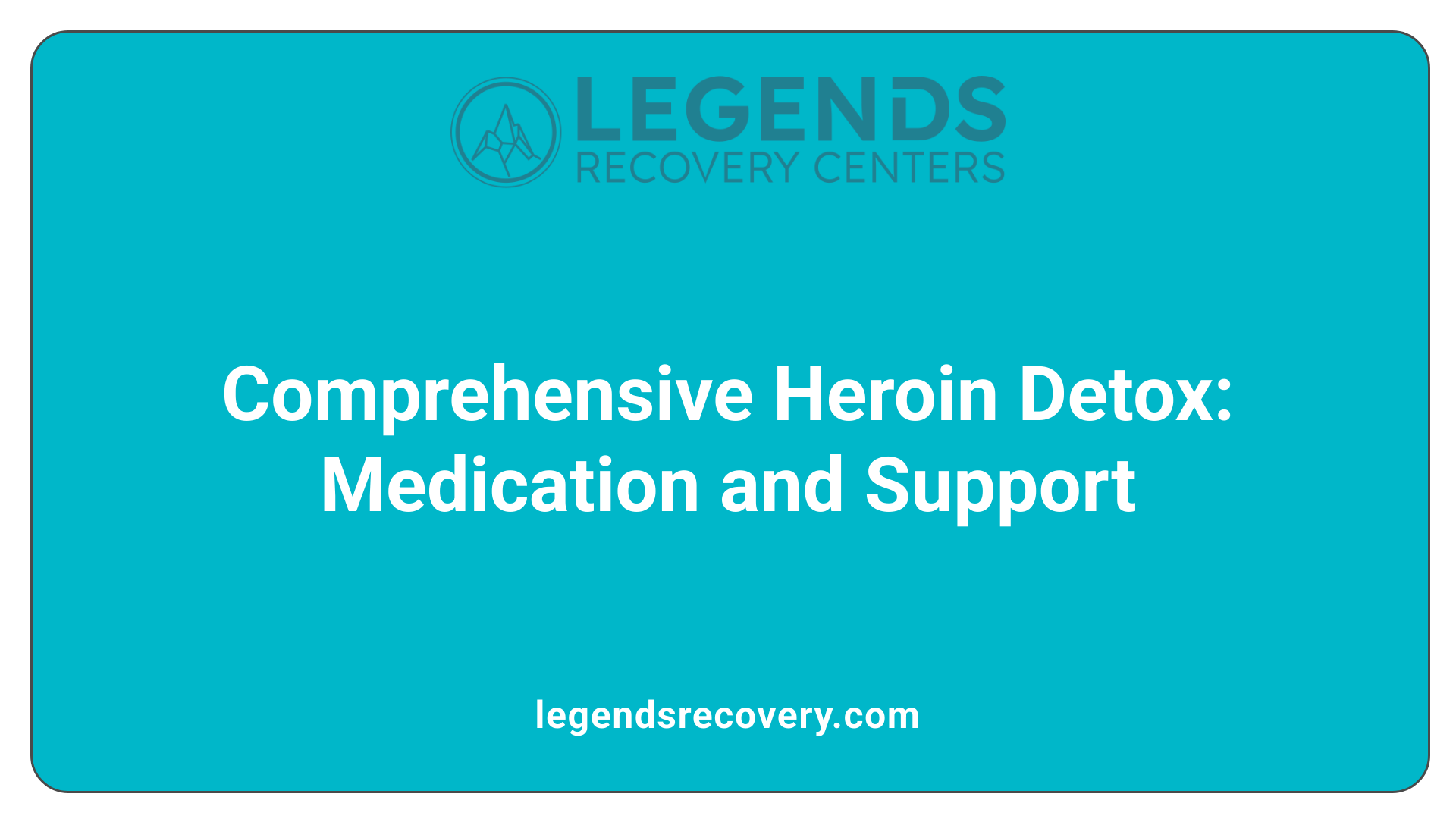 Comprehensive Heroin Detox: Medication and Support