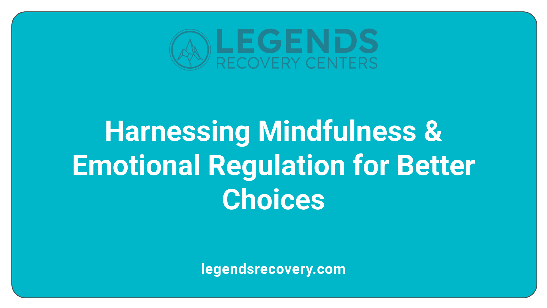 Harnessing Mindfulness &amp; Emotional Regulation for Better Choices