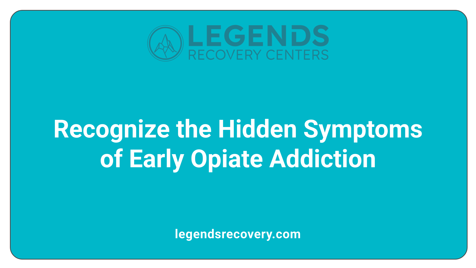 Recognize the Hidden Symptoms of Early Opiate Addiction