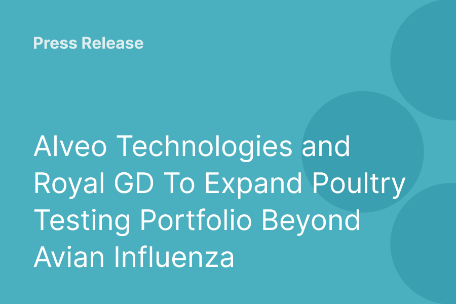  Alveo Technologies and Royal GD To Expand Poultry Testing Portfolio Beyond Avian Influenza