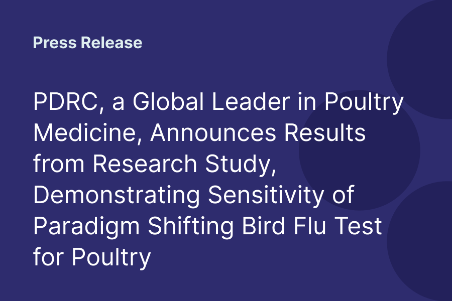 Alveo Technologies Announces Research Study Results from PDRC, a Global Leader in Poultry Medicine, Demonstrating Sensitivity of Paradigm Shifting Bird Flu Test for Poultry