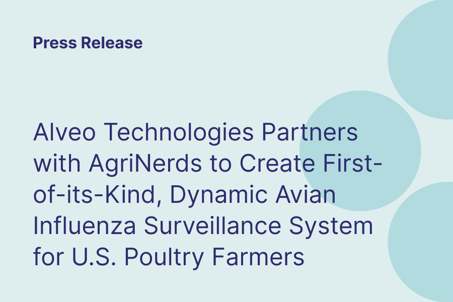 Alveo Technologies Partners with AgriNerds to Create First-of-its-Kind, Dynamic Avian Influenza Surveillance System for U.S. Poultry Farmers