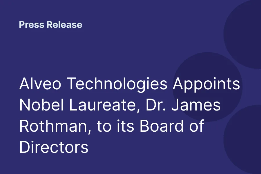 Press release: Alveo Technologies appoints Nobel laureate Dr. James Rothman to its board of directors