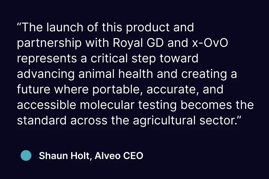Quote from Shaun Holt, Alveo CEO, on the product launch and partnership with Royal GD and x-OvO