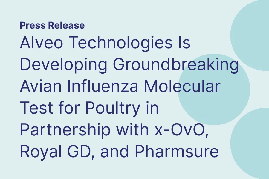 Press release: Alveo Technologies develops an avian influenza molecular test for poultry with x-OvO, Royal GD and Pharmsure