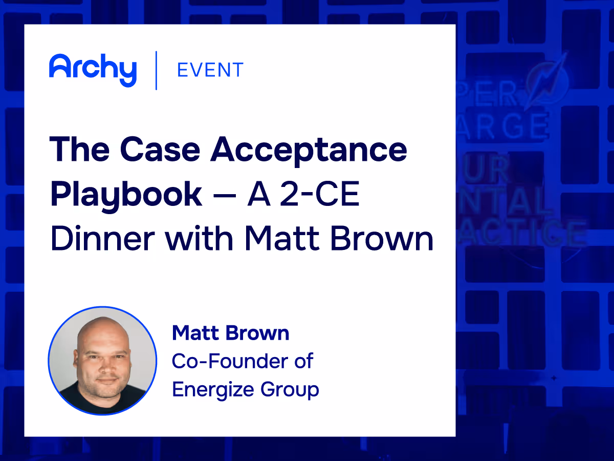 The Case Acceptance Playbook — A 2-CE Dinner with Matt Brown